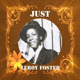 Just Leroy Foster by Baby Face Leroy Foster