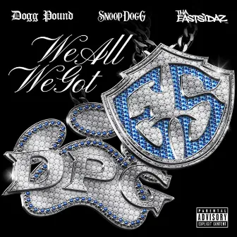 We All We Got by Tha Eastsidaz