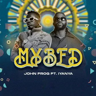 My Bed (feat. Iyanya) by John Frog