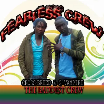 The Baddest Crew (Fearless Crew Presents) by Crossbreed