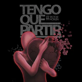 Tengo Que Partir by Víctor Morán