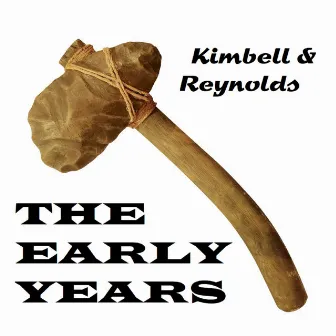 The Early Years by Kimbell & Reynolds