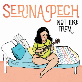 Not Like Them by Serina Pech