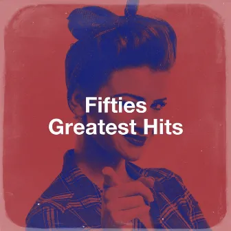 Fifties Greatest Hits by Unknown Artist