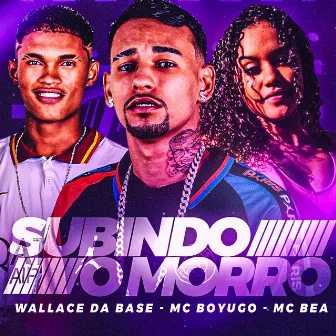 Subindo o Morro by Wallace da Base