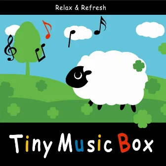 Tiny Music Box / Relax&Refresh by Tiny Music Box