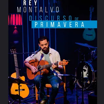 Discurso de Primavera (En Vivo) by Rey Montalvo