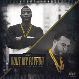 Bout My PayPuh (feat. French Montana) by 6FO