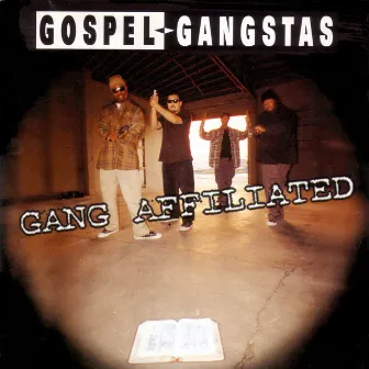 Gang Affiliated by Gospel Gangstaz