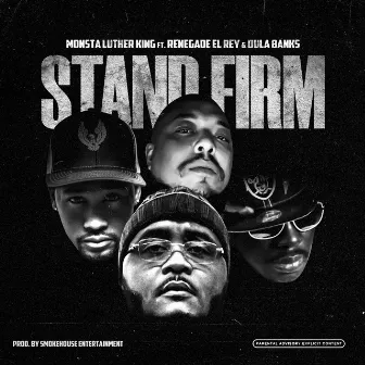 Stand Firm by Monsta Luther King