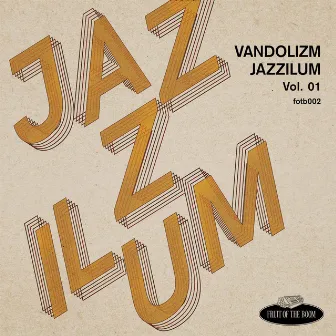 Jazzilum, Vol. 01 by Vandolizm