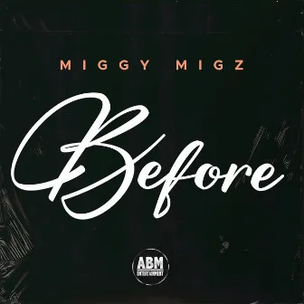 Before by Miggy Migz