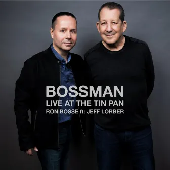 Bossman (LIVE at the Tin Pan) by Ron Bosse