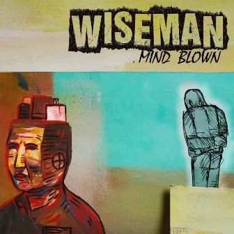 Mind Blown by Wiseman