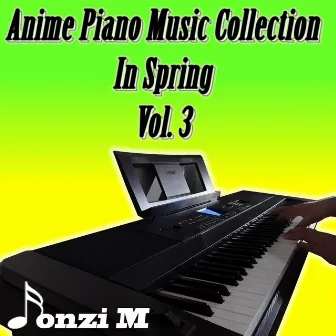 Anime Piano Music Collection in Spring, Vol. 3 by Fonzi M