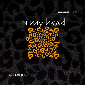 In My Head by Ryan Dawson