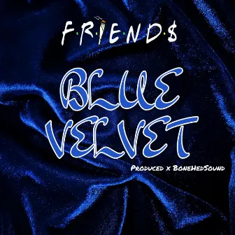 Blue Velvet by FRIEND$