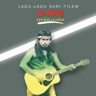 Lagu-Lagu Dari Filem Kembara Seniman Jalanan by Kembara