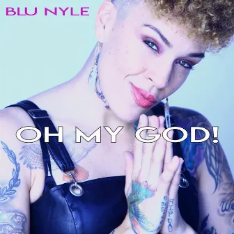 Oh My God by Blu Nyle