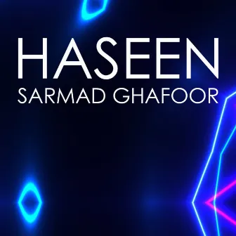 Haseen by Sarmad Ghafoor