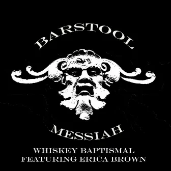 Whiskey Baptismal by Barstool Messiah