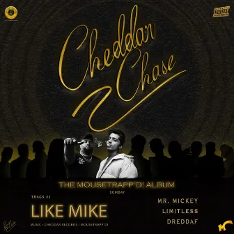 Like Mike [CHEDDAR CHASE] by Mr. Mickey