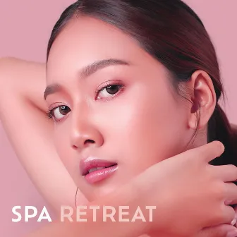 Spa Retreat: The Most Relaxing Music For Spa, Massage Therapy, Wellness Centers | Beauty Routine by 