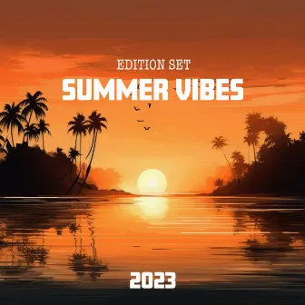 Edition Set Summer Vibes 2023: Best Electronic Chill House, Tropical House Beats by Dj Beats EDM