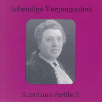 Lebendige Vergangenheit - Aureliano Pertile (Vol. 2) by Aureliano Pertile