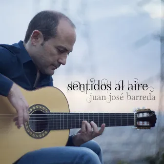 Sentidos al Aire by Juan José Barreda