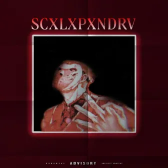 SCXLXPXNDRV by Scrxms