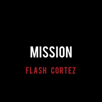 Mission by Flash Cortez