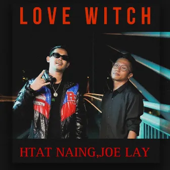 Love Witch by Htat Naing