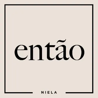 Então by Niela