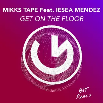 Get On The Floor by Mikks Tape