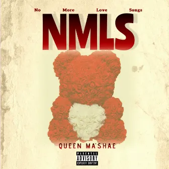 Nmls (No More Love Songs) by Queen Ma'shae