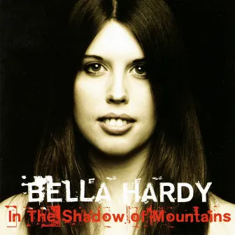 In the Shadow of Mountains by Bella Hardy