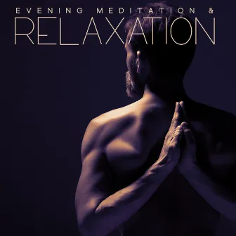 Evening Meditation & Relaxation: Deep Sleep, Rest, Relief, Music Lullabies by Deep Sleep Maestro