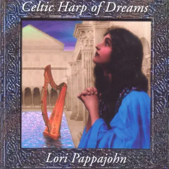 Celtic Harp Of Dreams by Lori Pappajohn