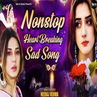 Nonstop Heart Breaking Sad Song (Ghazal Song) by Neeraj Verma