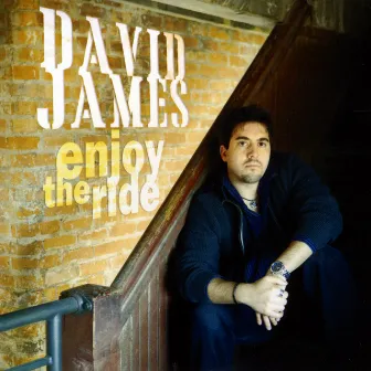 Enjoy The Ride by David James