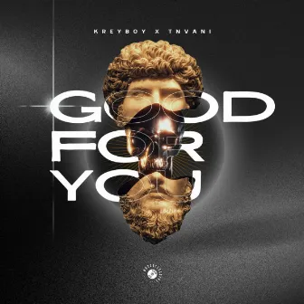 Good For You by Kreyboy