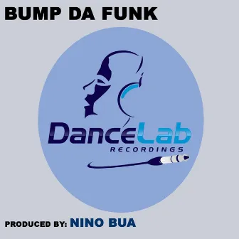 Bump Da Funk by Nino Bua