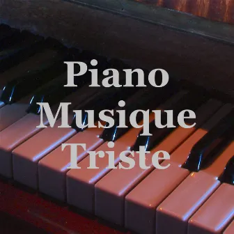 Piano Musique Triste: Chanson Instrumentales de Fond pour Soirées Solitaires de Détente by Unknown Artist