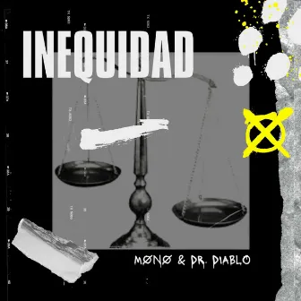 Inequidad by MØNØ