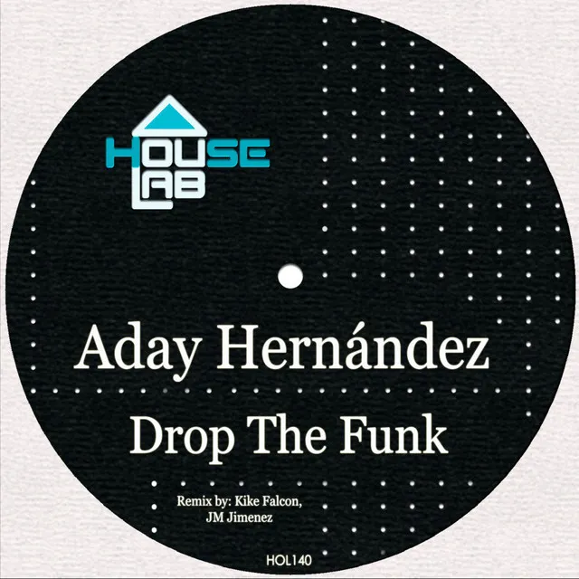 Drop The Funk - JM Jimenez Remix