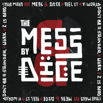 THE MESS by Mess & dice