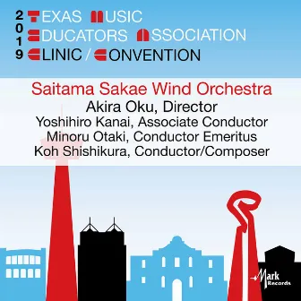 2019 Texas Music Educators Association (TMEA): Saitama Sakae Wind Orchestra [Live] by Saitama Sakae Wind Orchestra