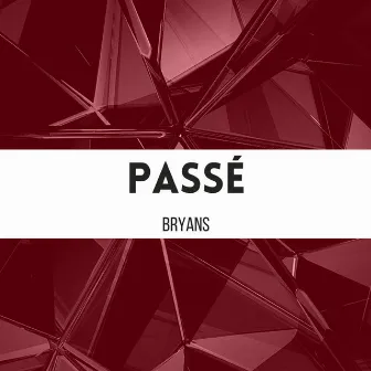 Passé by Bryans