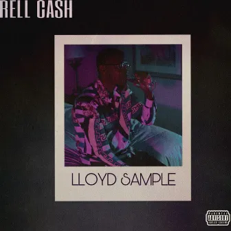 Lloyd Sample by Rell Cash